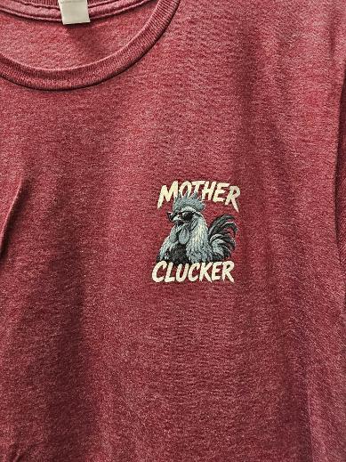 Mother Clucker shirt